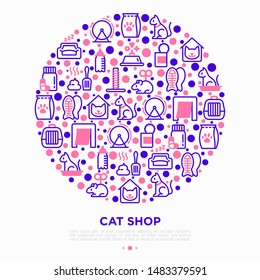 Cat shop concept in circle thin line icons: bags for transportation, hygiene, collars, doors, toys, feeders, scratchers, litter, shack, training. Modern vector illustration.