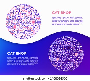 Cat shop concept in circle thin line icons: bags for transportation, hygiene, collars, doors, toys, feeders, scratchers, litter, shack, training. Modern vector illustration.