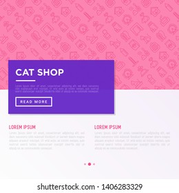 Cat shop concept with thin line icons: bags for transportation, hygiene, collars, doors, toys, feeders, scratchers, litter, shack, training. Modern vector illustration for print media, banner.