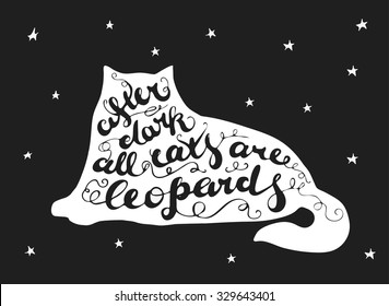 Cat silhouette with inscribed lettering proverb. Saying is after dark all cats are leopards. Stars are at dark grey sky. 