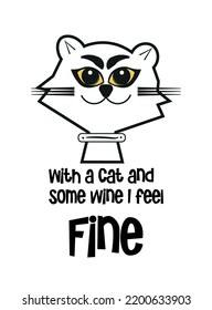 With a cat and some wine I feel fine vector Illlustration.