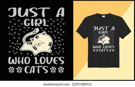 Cat t shirt design just a girl who loves cats illlustration vector design. best selling design, top trending design.