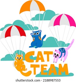 Cat team. Print with cats with parachutes. Print for poster, t-shirt, kids, stationery, textile, card, fabric, clothes and other design.