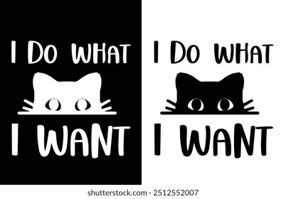 Design de camiseta de gato, eu faço o que, eu quero.