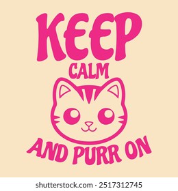 Cat t-shirt design keep calm  and purr on.