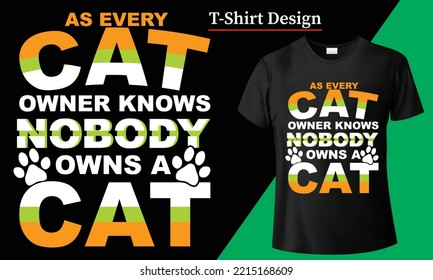 Cat T-shirt design for Cat lover. Black cat Typography illustration tshirt meme cute pet kitty, Kitties meme lettering fashion tee paw t shirt cats and kittens. Cat and Dog animal wildlife