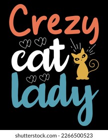 Cat t-shirt design, Cat Lover's T-Shirt Design, Cat quotes design for card, mug, banner, and t-shirt.