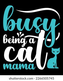 Cat t-shirt design, Cat Lovers SVG T-Shirt Design, Cat quotes design for card, mug, banner, and t-shirt.