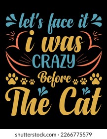 Cat t-shirt design, Cat Lovers SVG T-Shirt Design, Cat quotes design for card, mug, banner and t-shirt.