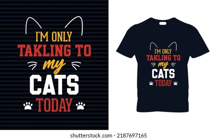 Cat t-shirt design. Cat T-Shirt. Print for posters, tees,women's shirts, cat lover.