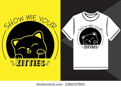 Cat T-Shirt Design Show me your kitties t-shirt template black and white