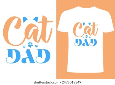 Cat T-shirt, Cat lover, funny cats lover design, pet lover people .cat quotes typography. Creative pet  top trending print on Cat dad  T-shirt vector design