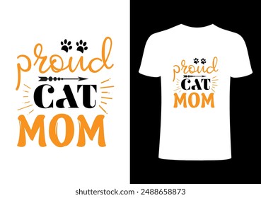 Cat T-shirt, Cat lover, funny cats lover design, pet lover people .cat quotes typography. Creative pet  top trending print on proud Cat mom T-shirt vector design