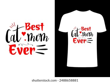 Cat T-shirt, Cat lover, funny cats lover design, pet lover people .cat quotes typography. Creative pet  top trending print on best Cat mom ever T-shirt vector design