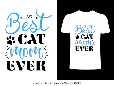 Cat T-shirt, Cat lover, funny cats lover design, pet lover people .cat quotes typography. Creative pet  top trending print on best cat mom ever T-shirt vector design