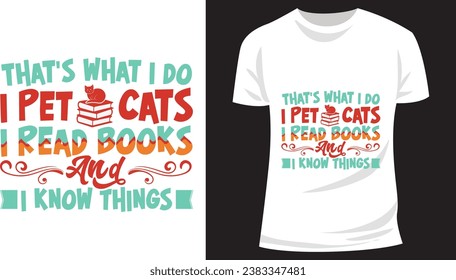 
 Cat T-shirt,  Typography Design,  Custom Tee, Pet Lover,  Quote Design Animal, Clothing, Fashion Design,  Paw Vector,  Vector PNG, Meow, Template, Tee Shirt,  Bundle Typographic, Print On Demand,