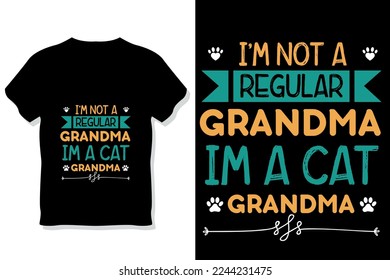 Cat typography design or I'm not a regular grandma I'm a cat  grandma t shirt 