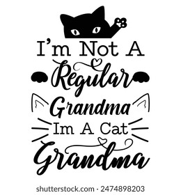cat typography design or I'm not a regular grandma I'm a cat grandma