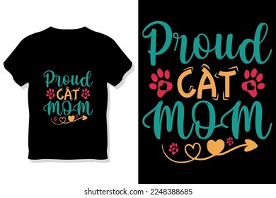 Cat typography or proud cat mom t shirt design
