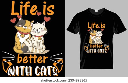 Cat typographyMotorcycle Typography T-shirt Vector Design. life is better with cats.
motivational and inscription quotes.
perfect for print items and bags, posters, and cards. 
