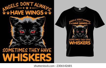 Cat typographyMotorcycle Typography T-shirt Vector Design. 
angels don't always have wings. 
motivational and inscription quotes.
perfect for print item.
isolated on black background
