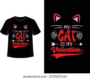 Cat is Valentine  T-shirt Design is one of the Best collections as they are unique and beautiful