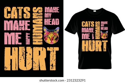 Cat vector t-shirt design . cats make me happy humans make my head hurt. Cat  quotes vector illustration design  for print  or other uses. 