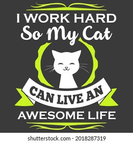 cat i work hard my cat can live an awesome lif unisex art ri blend art art vector design illustration print poster