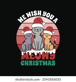 Cat Xmas Quote - We Wish You a Meowy Christmas T-Shirt Design, New Year Winter Retro T-Shirt.