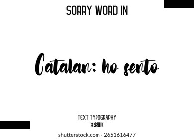 Catalan: ho sento    -Sorry Word Cursive Bold Typography Text Phrase