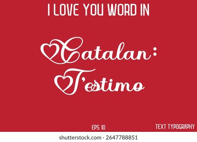 Catalão: T'estimo - I Love You Word In FrenchTypography Cursive Text (T'estimo - Eu Amo Sua Palavra Em FrancêsTipografia Texto Cursivo)