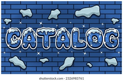 Catalog Lettering With Snow Ice Font In Brick Wall Background For Sign Template. Text Effect and Simple Gradients. Vectors Illustrations.