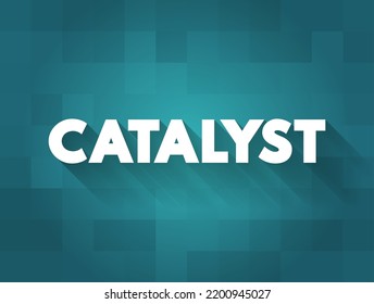 Catalyst - Substance That Increases The Rate Of A Chemical Reaction Without Itself Undergoing Any Permanent Chemical Change, Text Concept Background