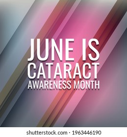 Cataract awareness month is observed every year in June, it is a dense, cloudy area that forms in the lens of the eye. Vector illustration.