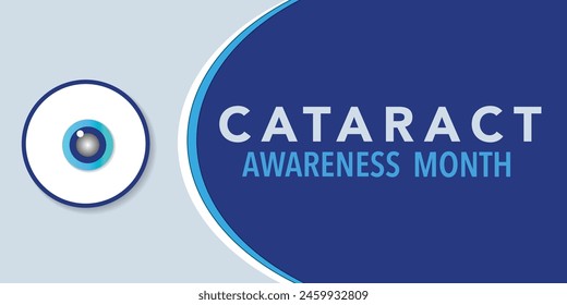 Cataract awareness month is observed every year in June, it is a dense, cloudy area that forms in the lens of the eye. Vector illustration.