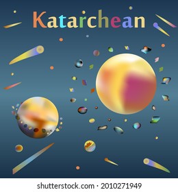Catarchean era in the history of the Earth. The birth of the planet Earth from the asteroids of the solar system.