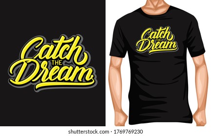 catch the dream lettering typography quotes .lettering typography quotes . inspiration and motivational typography quotes for t-shirt and poster design illustration - vector
