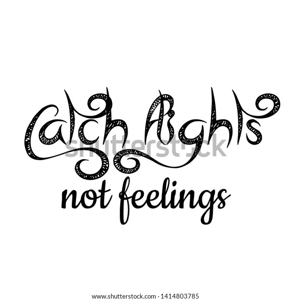 Catch Flights Not Feelings Text Typography Stock Vector Royalty Free 1414803785