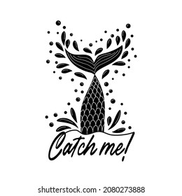 Catch me. Mermaid tail card with water splashes, stars. Inspirational quote about summer, love and the sea