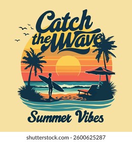 Catch The Summer Wave Summer Viber, Vector T-Shirt Design, Vector Design