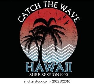 Catch the wave hawaii palm beach vector print design. Sun gradient with tree artwork for  apparel and others.  