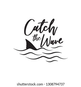 Catch The Wave Lettering Poster. Vector Illustration.