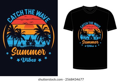 Catch the Wave, Ride the Summer Vibes, Vector Design Print Redy Design.