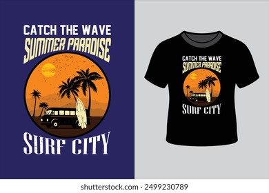 Catch The Wave Summer Paradise Vintage Surfing City T-Shirt Design