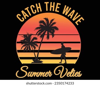 CATCH THE WAVE SUMMER VALIES T-SHIRT DESIGN