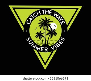 Catch the wave. Summer Vibes Artwork for t-shirt prints, posters. Summer Beach illustration. Summer Vibes Only. sunshine beach, summer beach sunshine vector print design artwork. 