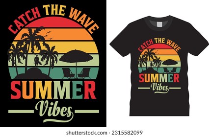 Catch the wave summer vibes retro vintage vector T-shirt design. Summer Vector Graphics for apparel t-shirts designs. summer lovers' shirts design ready for t shirt, poster, banner, any print item.