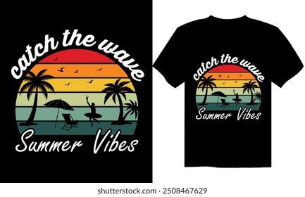 catch the wave summer vibes. Summer retro t-shirt design for men and women. summer beach vacation t-shirts, summer surfing t-shirt vector design. Retro vintage t-shirt design. Custom t-shirt design.