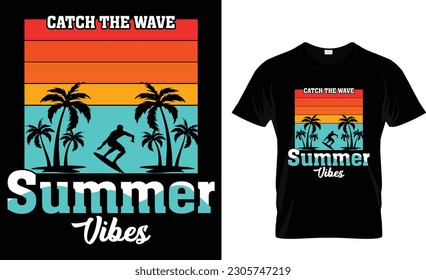 CATCH THE WAVE SUMMER VIBES T SHIRT DESIGN
