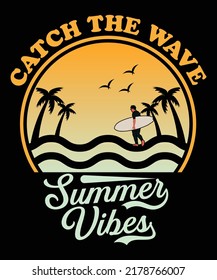 Catch The Wave Summer Vibes T-Shirt design